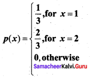 Samacheer Kalvi 12th Business Maths Solutions Chapter 6 Random Variable and Mathematical Expectation Additional Problems II Q1